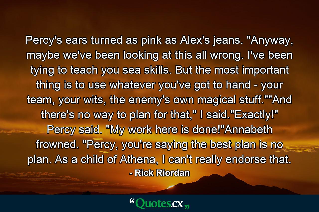 Percy's ears turned as pink as Alex's jeans. 