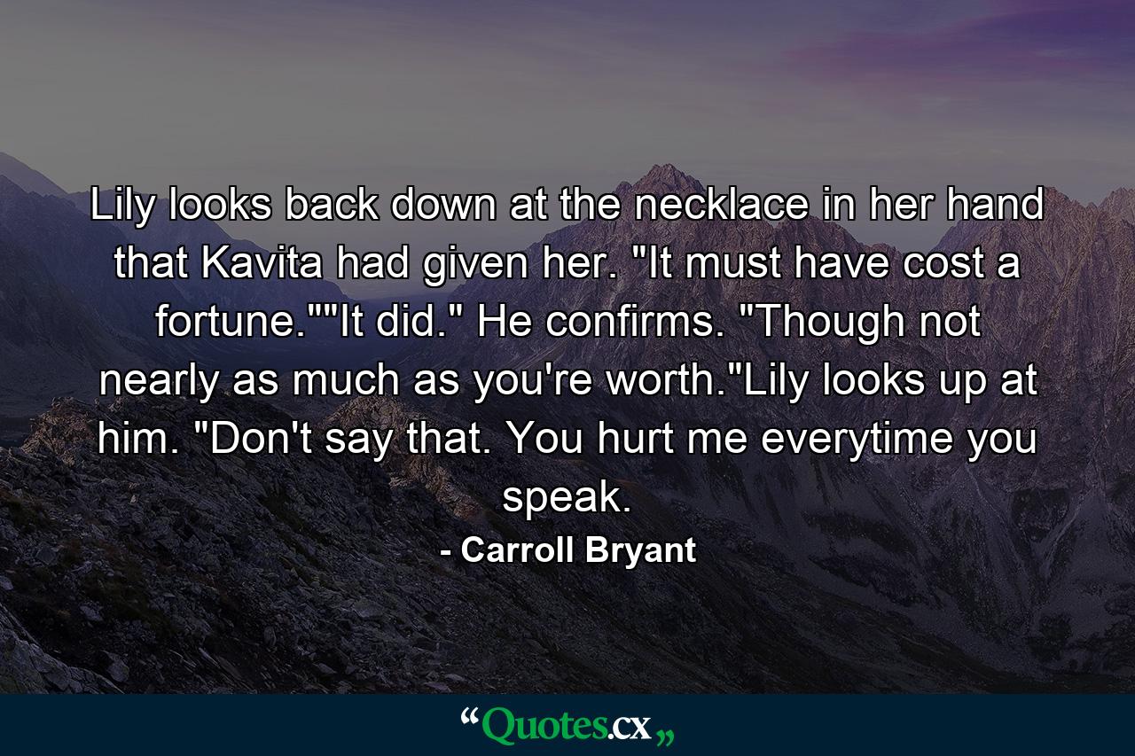 Lily looks back down at the necklace in her hand that Kavita had given her. 