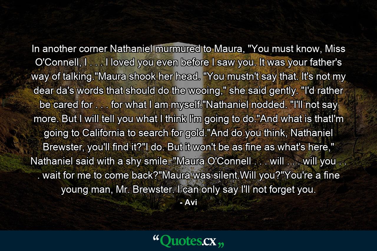 In another corner Nathaniel murmured to Maura, 