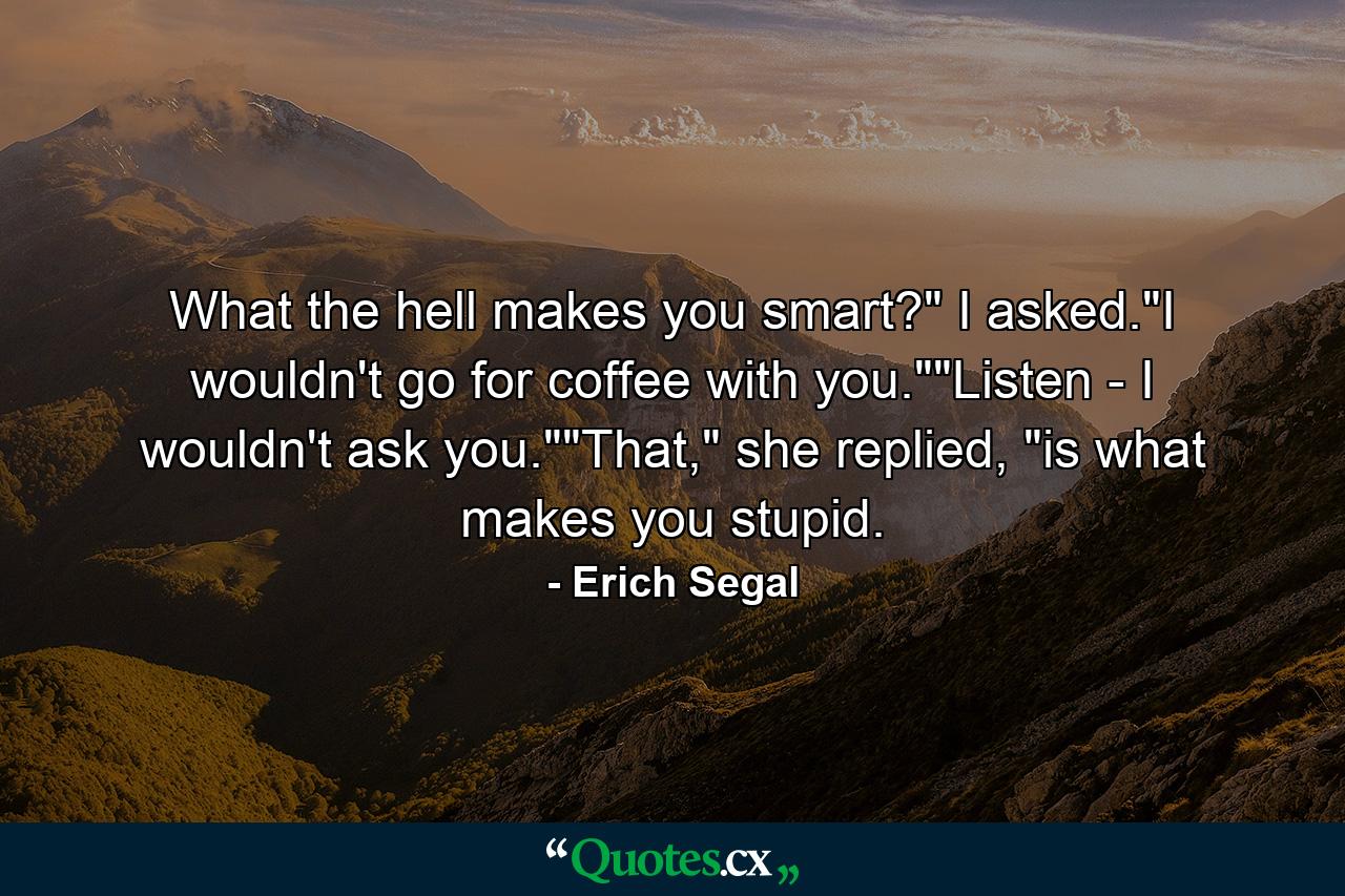 What the hell makes you smart?