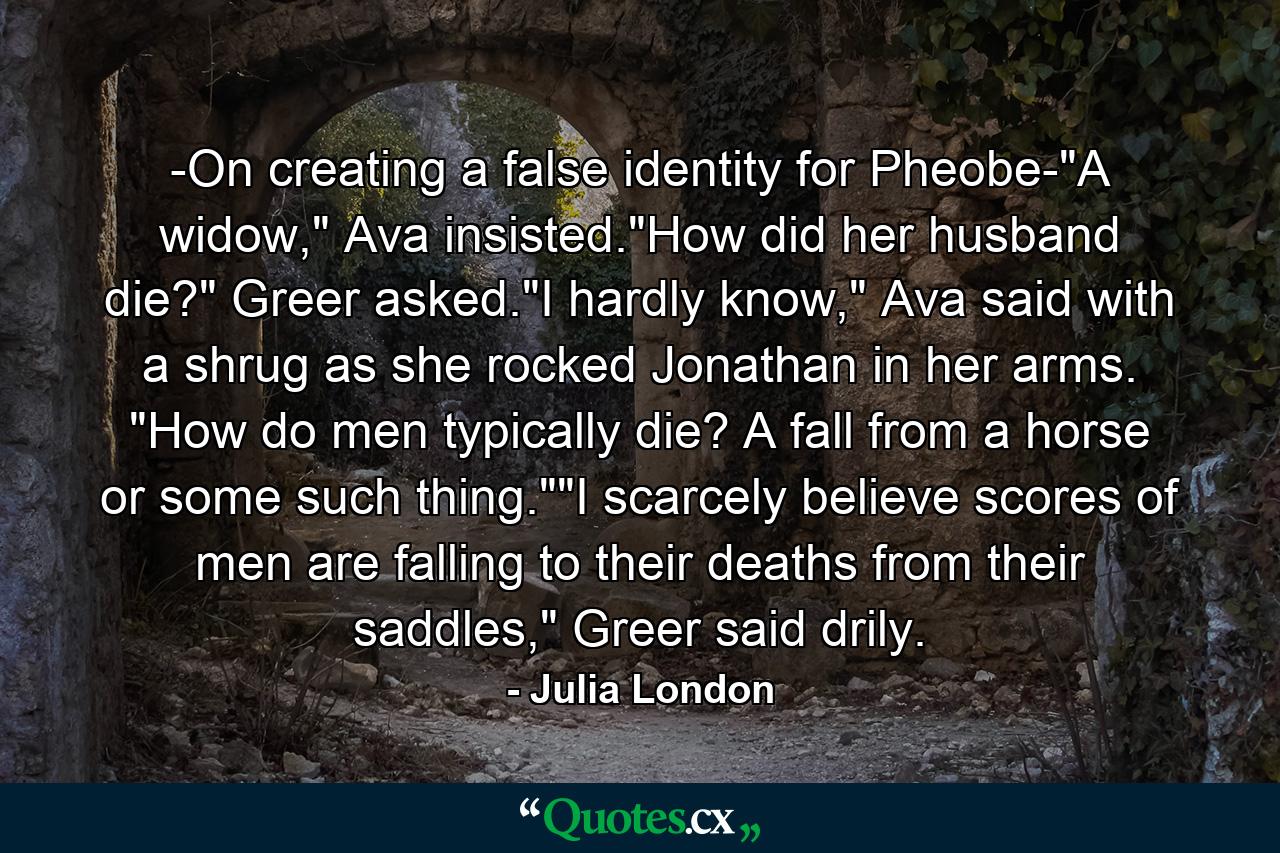 -On creating a false identity for Pheobe-