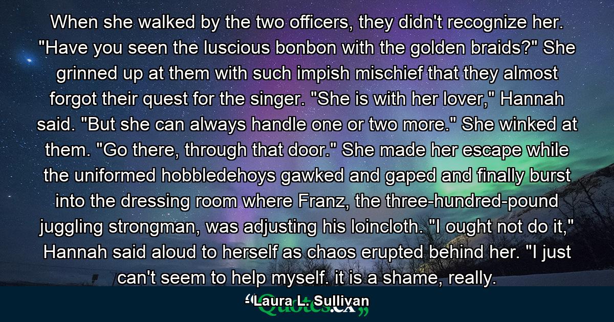 When she walked by the two officers, they didn't recognize her. 