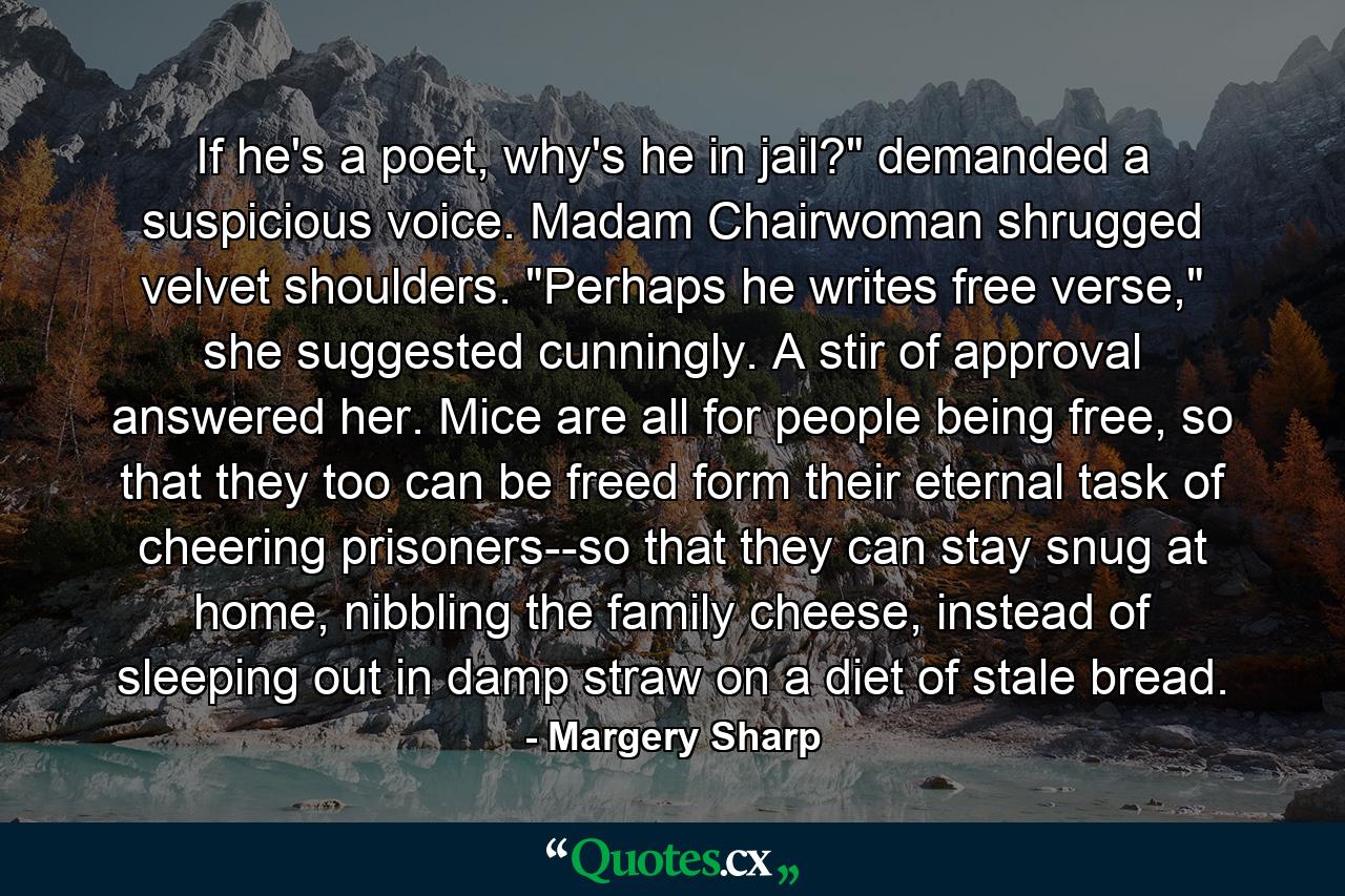 If he's a poet, why's he in jail?