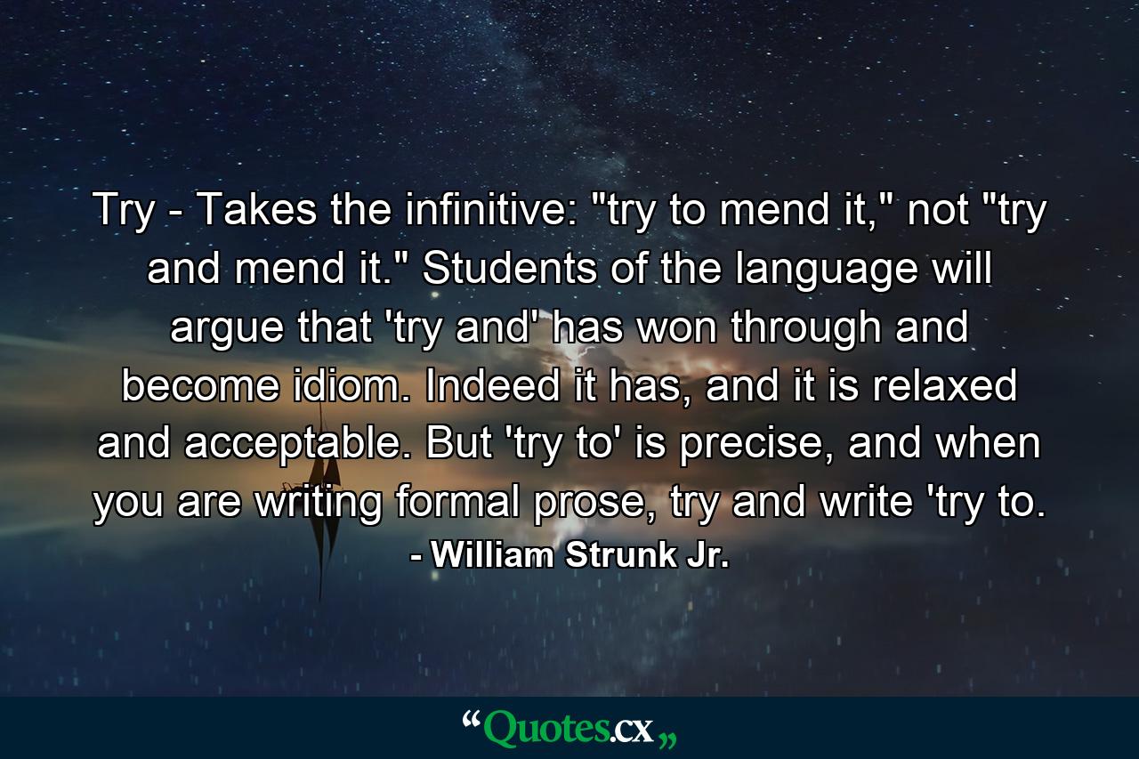 Try - Takes the infinitive: 