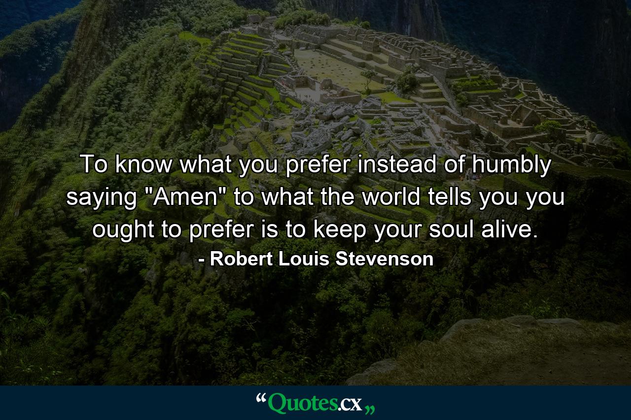 To know what you prefer  instead of humbly saying 