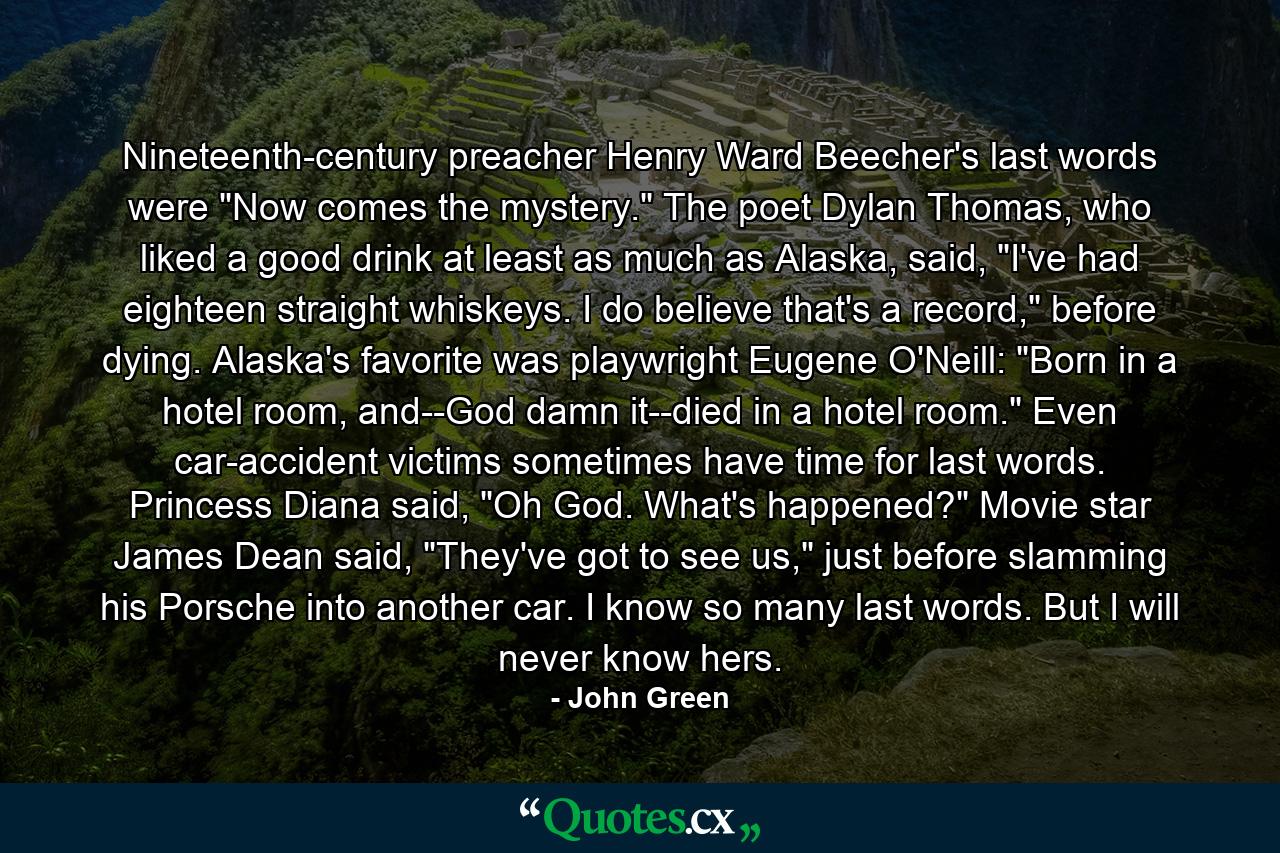 Nineteenth-century preacher Henry Ward Beecher's last words were 