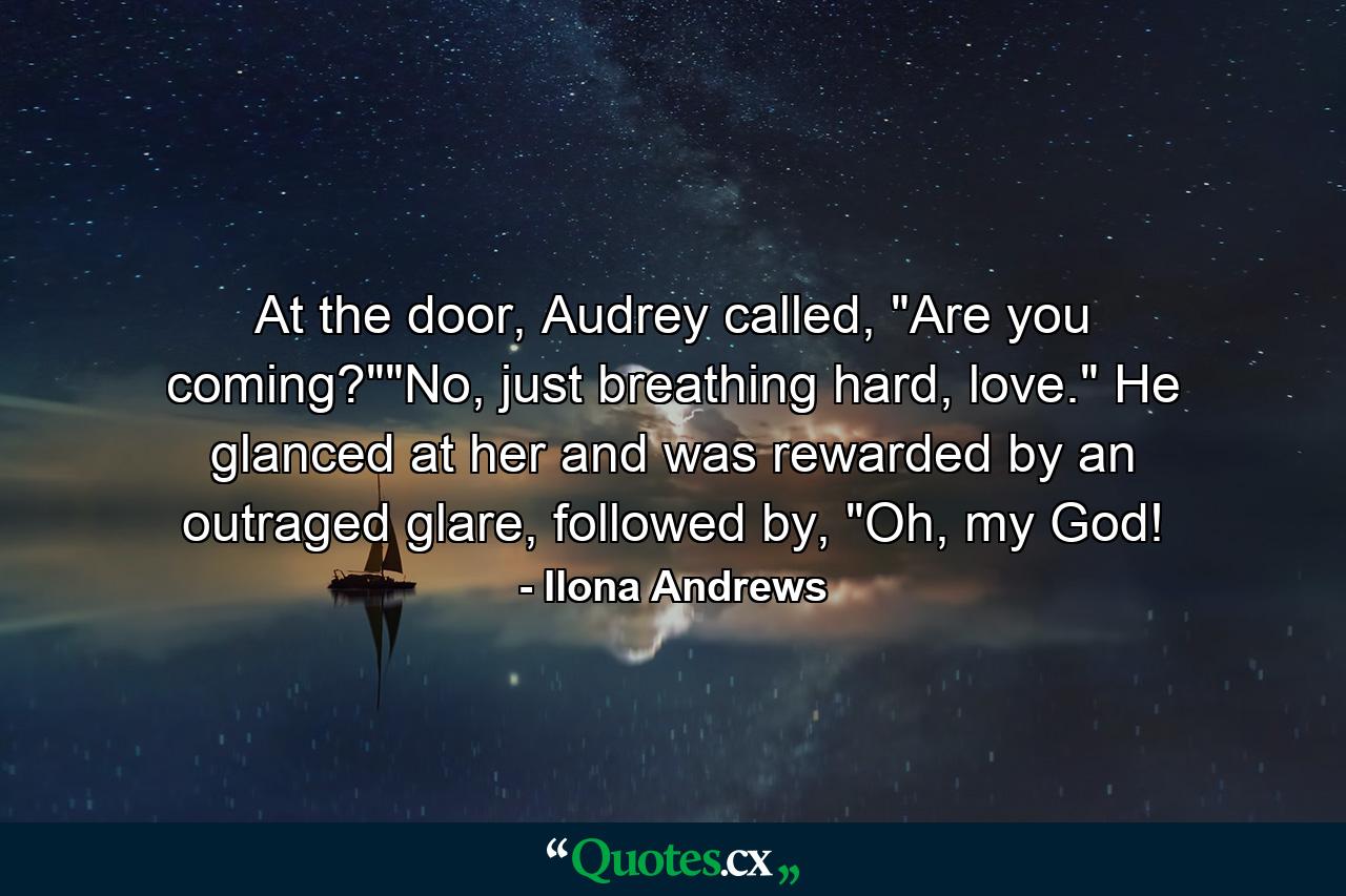 At the door, Audrey called, 