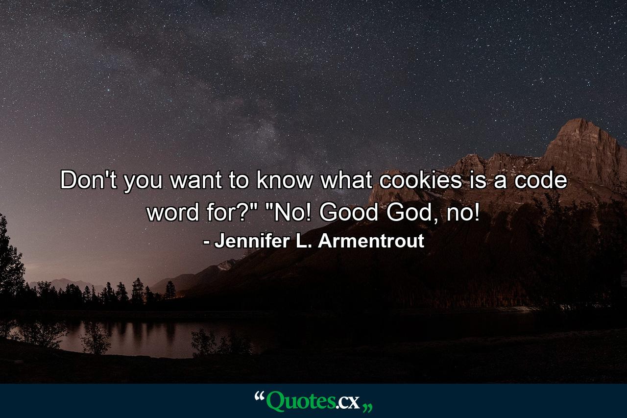 Don't you want to know what cookies is a code word for?