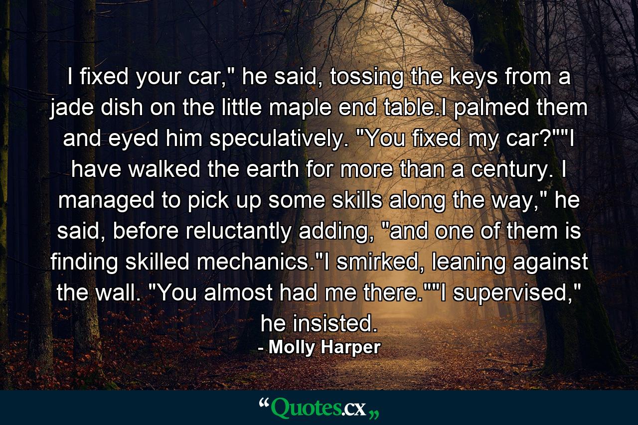 I fixed your car,