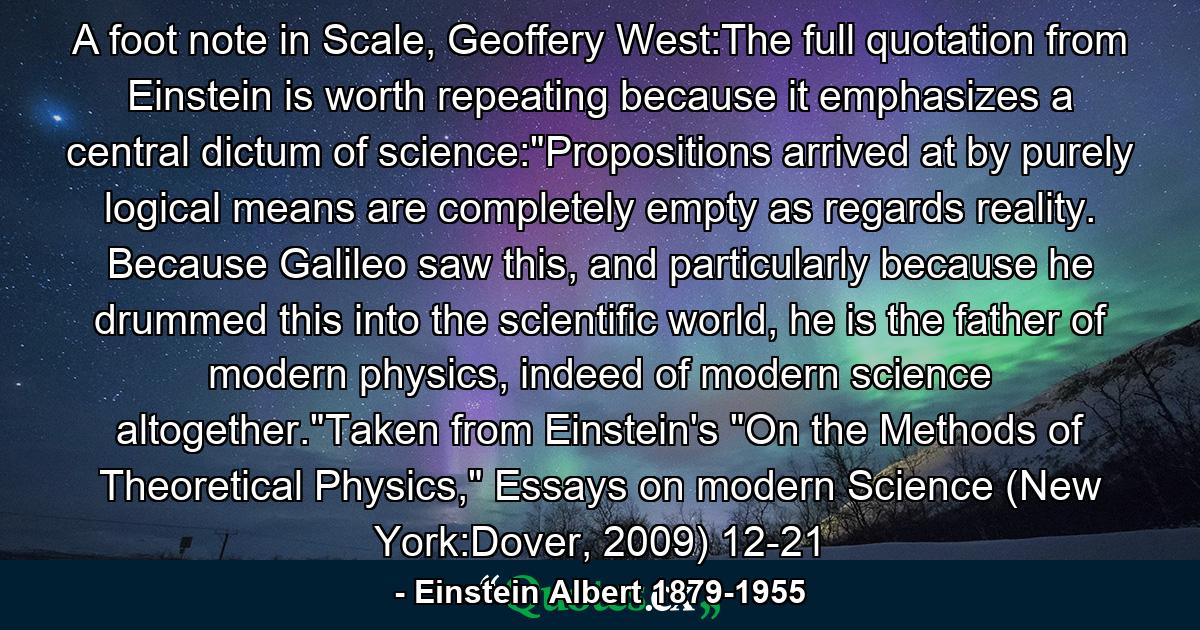 A foot note in Scale, Geoffery West:The full quotation from Einstein is worth repeating because it emphasizes a central dictum of science: