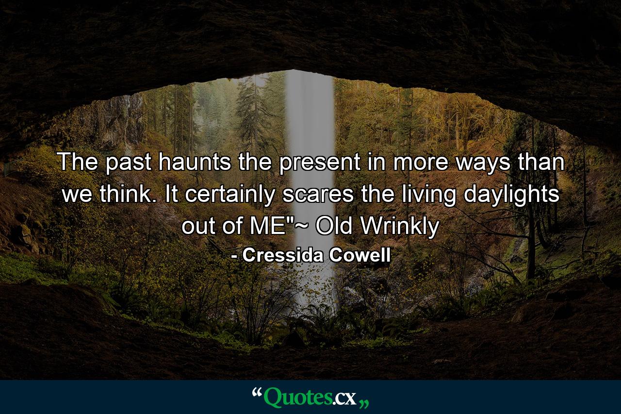 The past haunts the present in more ways than we think. It certainly scares the living daylights out of ME